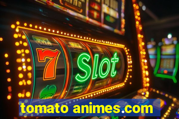 tomato animes.com